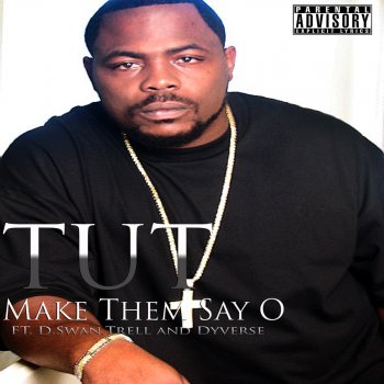 TUT feat. D.Swan, Trell & Dyverse Make Them Say O
