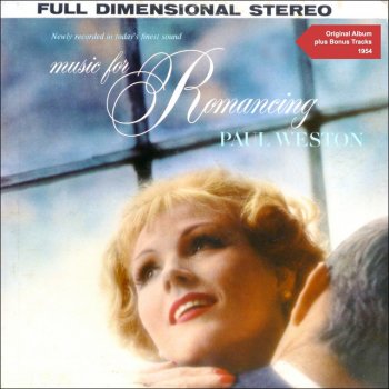Исполнитель Paul Weston & His Orchestra, альбом Music for Romancing (Original Album Plus Bonus Tracks 1954)