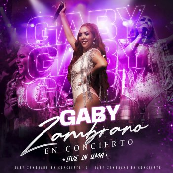 Gaby Zambrano Has Perdido a Esta Mujer - Live In Lima