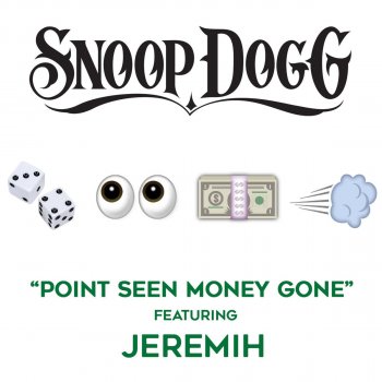 Snoop Dogg feat. Jeremih Point Seen Money Gone