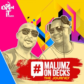 Malumz on Decks Buhle beNdalo (Rework)