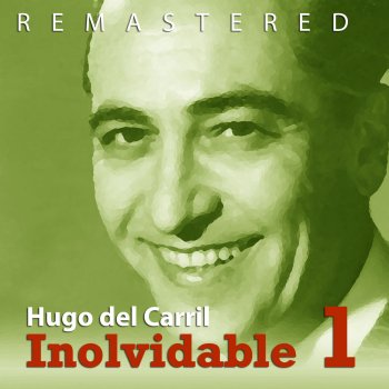 Hugo del Carril Vendrás Alguna Vez (Remastered)