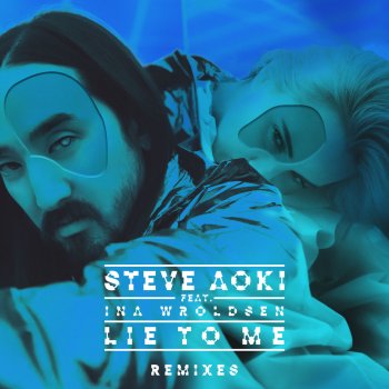 Steve Aoki feat. Ina Wroldsen & Curbi Lie To Me (feat. Ina Wroldsen) - Curbi Remix