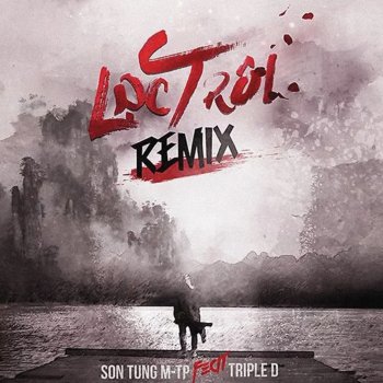 Sơn Tùng M-TP Lạc Trôi (Triple D Remix)