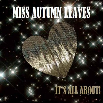 Miss Autumn Leaves It's All About - Original Mix