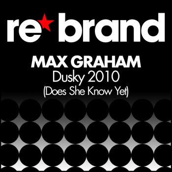 Max Graham Dusky 2010 (Does She Know Yet) - Radio Mix