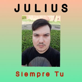 Julius Siempre Tu