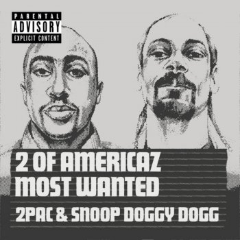 Snoop Doggy Dogg & 2Pac 2 of Americaz Most Wanted