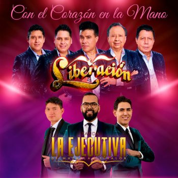 Liberación feat. Banda La Ejecutiva de Mazatlan Sinaloa Con El Corazón En La Mano