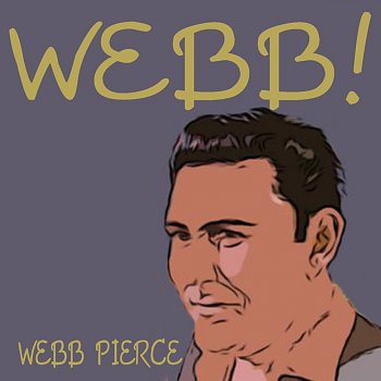 Webb Pierce My Shoes Keep Walking Back to You