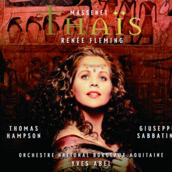 Renée Fleming feat. Orchestre national Bordeaux Aquitaine & Yves Abel Thaïs, Act 2: Ah! Je suis seule, seule enfin!