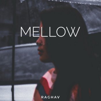 Raghav Mellow