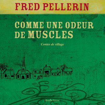 Fred Pellerin Les paroles qui s'envolent