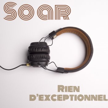 Исполнитель Soar, альбом Rien d’exceptionnel