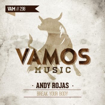 Andy Rojas Break Your Body
