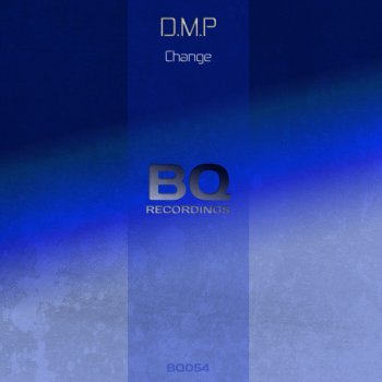 D.M.P Change - Original Mix