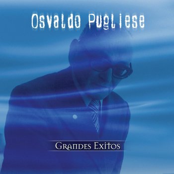 Osvaldo Pugliese Y No Puedo Olvídarte