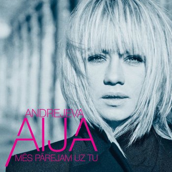 Aija Andrejeva feat. Alex Mēs pārejam uz Tu