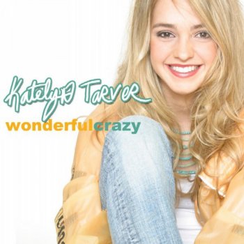 Katelyn Tarver Wonderful Crazy