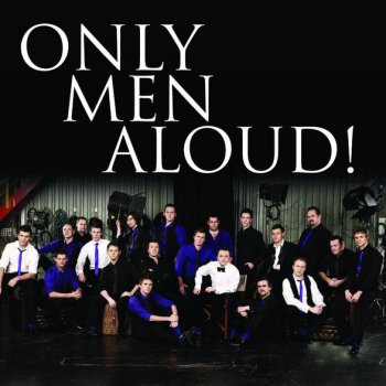 Only Men Aloud Cwm Rhondda