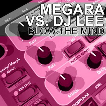 Исполнитель DJ Lee feat. Megara, альбом Blow the Mind