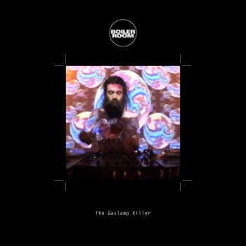 The Gaslamp Killer Sing About Me, I'm Dying of Thirst (Mixed)