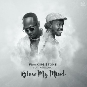 Flowking Stone feat. Akwaboah Blow My Mind