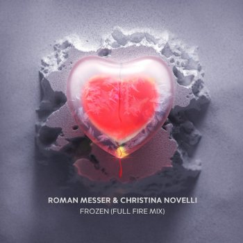 Roman Messer feat. Christina Novelli Frozen - Full Fire Mix