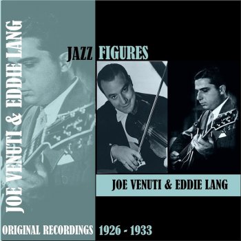 Joe Venuti feat. Eddie Lang I'll Never be the Same