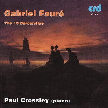 Paul Crossley - Fauré: The 13 Barcarolles