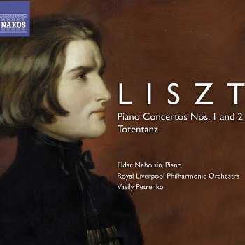 Franz Liszt feat. Eldar Nebolsin, Royal Liverpool Philharmonic Orchestra & Vasily Petrenko Piano Concerto No. 1 in E-Flat Major, S. 124: Allegro marziale animato