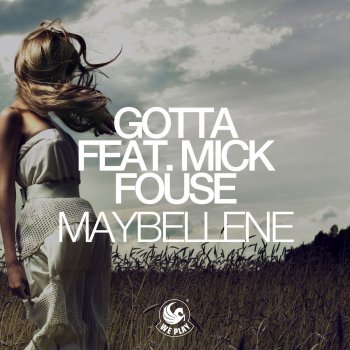 Gotta feat. Mick Fousé Maybellene (DJ Edit)