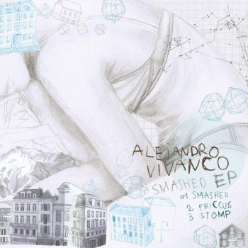 Исполнитель Alejandro Vivanco, альбом Smashed EP