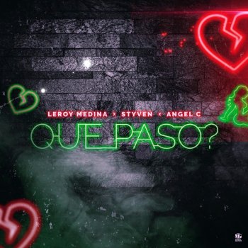 Leroy Medina feat. Styven & Angel C Que Paso?