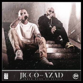 JIGGO feat. Azad Immer wenn es regnet