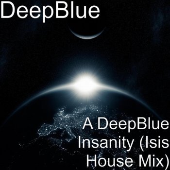 Deep Blue A DeepBlue Insanity (Isis House Mix)