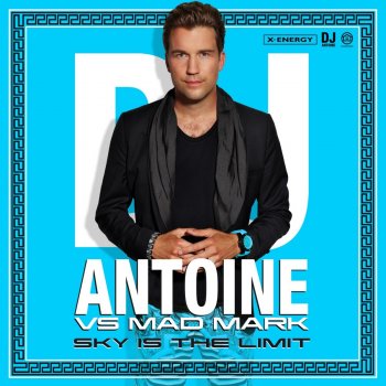 Dj Antoine Vs. Mad Mark Sky is the Limit (Album Version) - Dj Antoine Vs Mad Mark