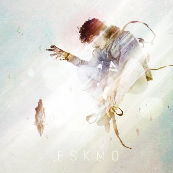 Eskmo Become Matter Soon, for You