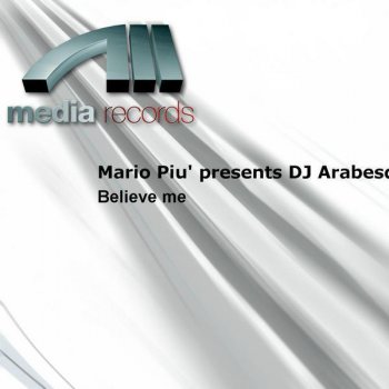 Mario Più feat. DJ Arabesque Believe Me