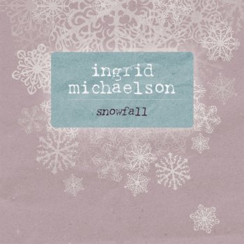 Ingrid Michaelson Snowfall