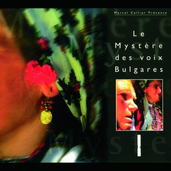 Исполнитель Le mystère des voix bulgares, альбом Le mystère des voix bulgares, vol. 1
