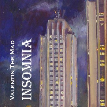 Valentin the Mad Insomnia