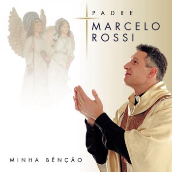 Padre Marcelo Rossi Minha Bênção