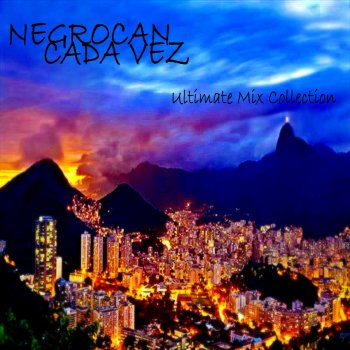 Negrocan Cada Vez (Grant Nelson Vocal Remix)