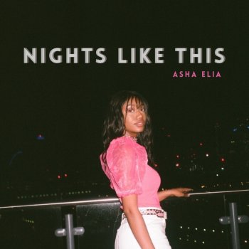 Asha Elia Nights Like This