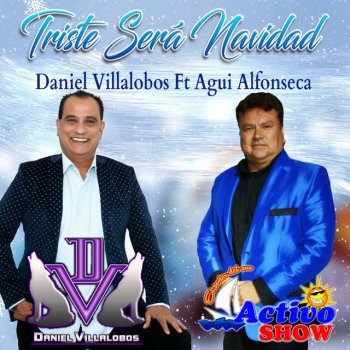 Daniel Villalobos feat. Agui Alfonseca Triste Sera Navidad