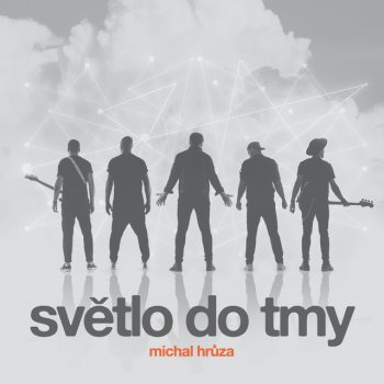 Michal Hruza Světlo do tmy