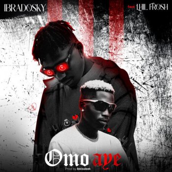 Ibradosky Omo Aye (feat. Lil Frosh)