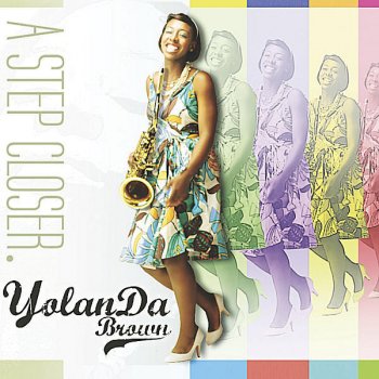 Исполнитель YolanDa Brown, альбом A Step Closer