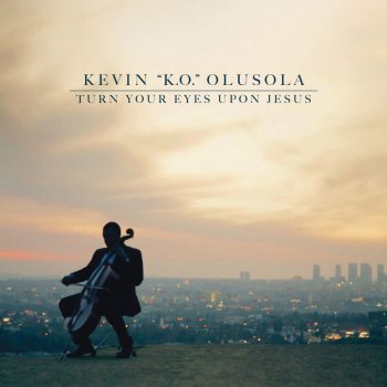 Helen Lemmel feat. Kevin Olusola Turn Your Eyes Upon Jesus